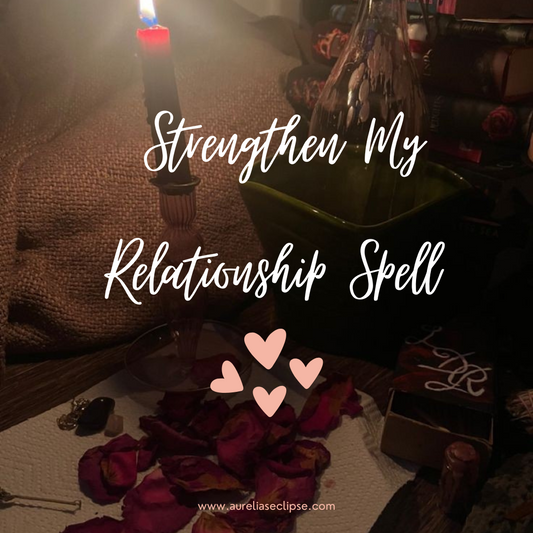 Strengthen My Relationship Spell